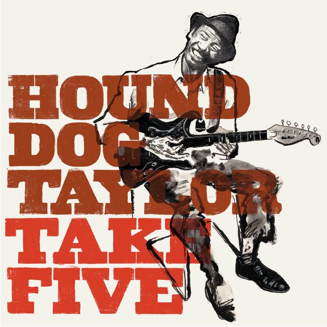 Hound Dog Taylor - Take Five ( Ltd 10 Inch )